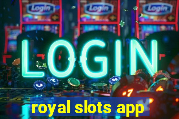 royal slots app